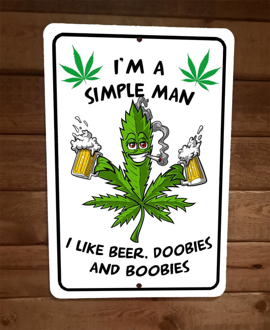 Im a Simple Man I like Beer Doobies and Boobies 8x12 Metal Wall Sign Mary Jane