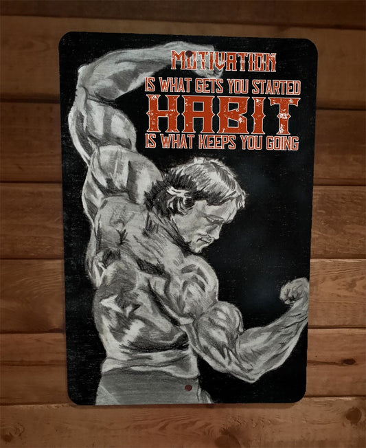 Motivation is What Gets You Started Arnold Exercise 8x12 Metal Wall Sign Poster