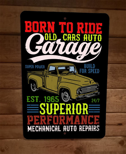 Old Cars Auto Garage Born To Ride 8x12 Metal Wall Sign Poster