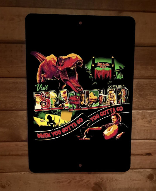 Visit Isla Nublar When You Gotta Go 8x12 Metal Wall Sign Jurassic Park Movie