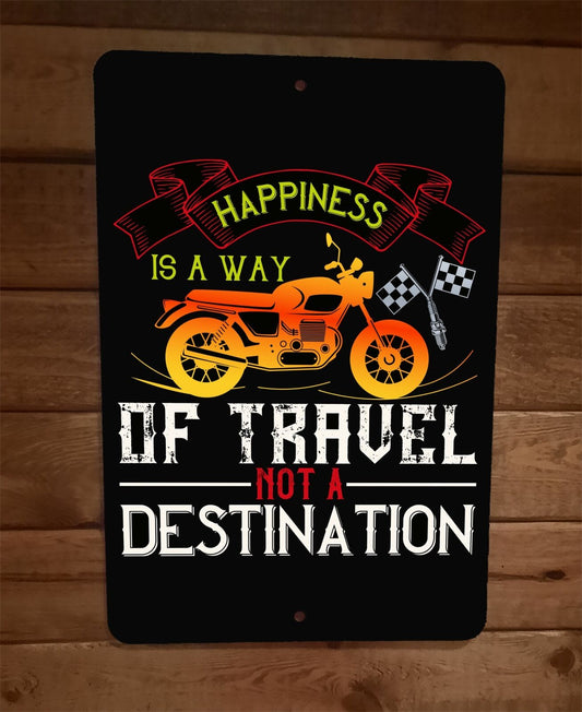 Motorcycle Happiness is a Way of Travel 8x12 Metal Wall Sign Garage Poster