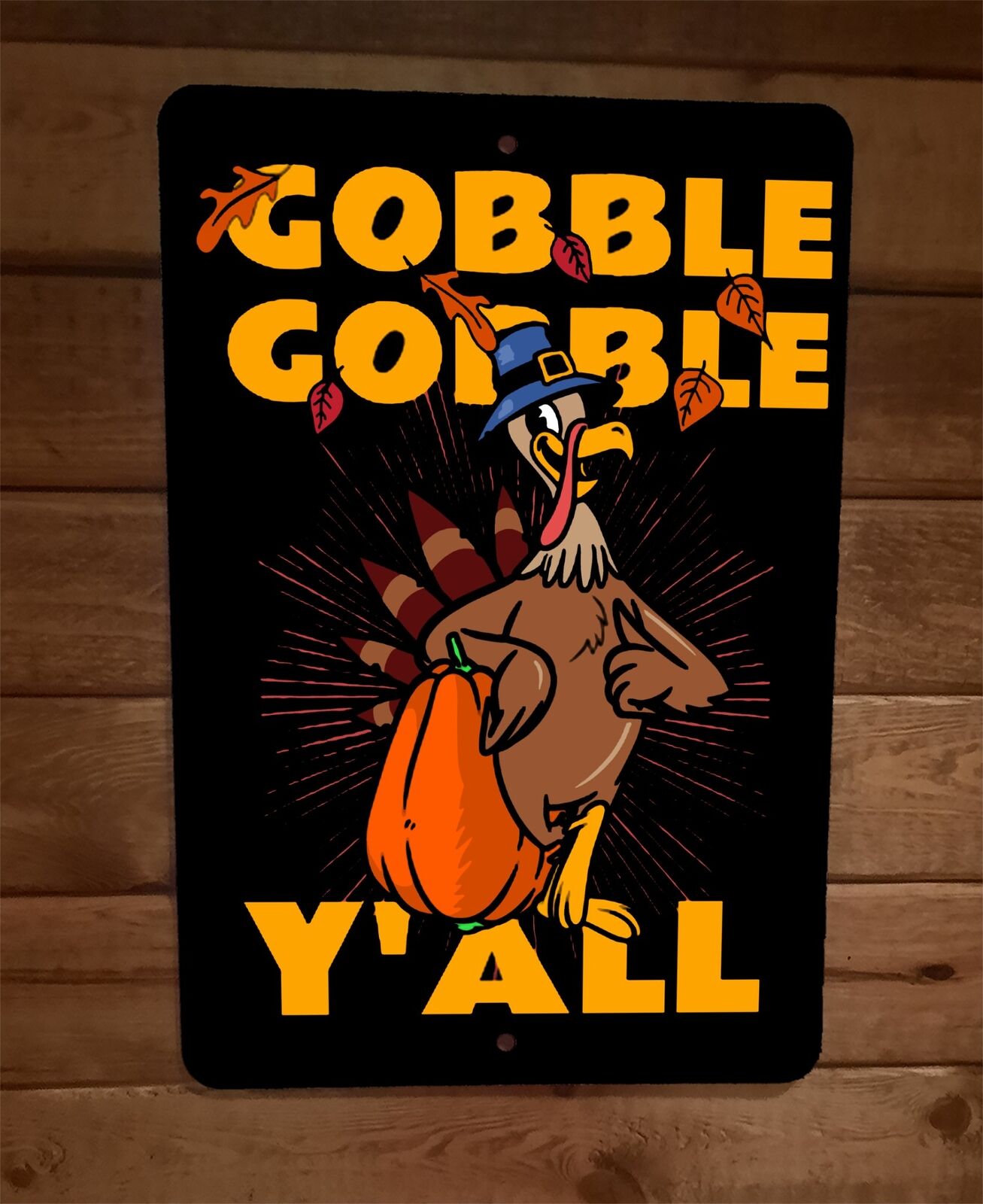 Gobble Gobble Yall Turkey Humorous Thanksgiving 8x12 Metal Wall Sign Poster