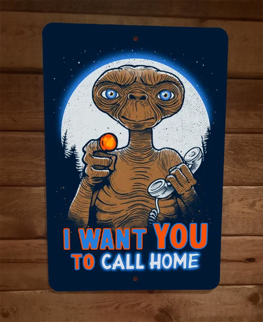 I Want You to Call Home ET Phone Home Movie 8x12 Metal Wall Sign