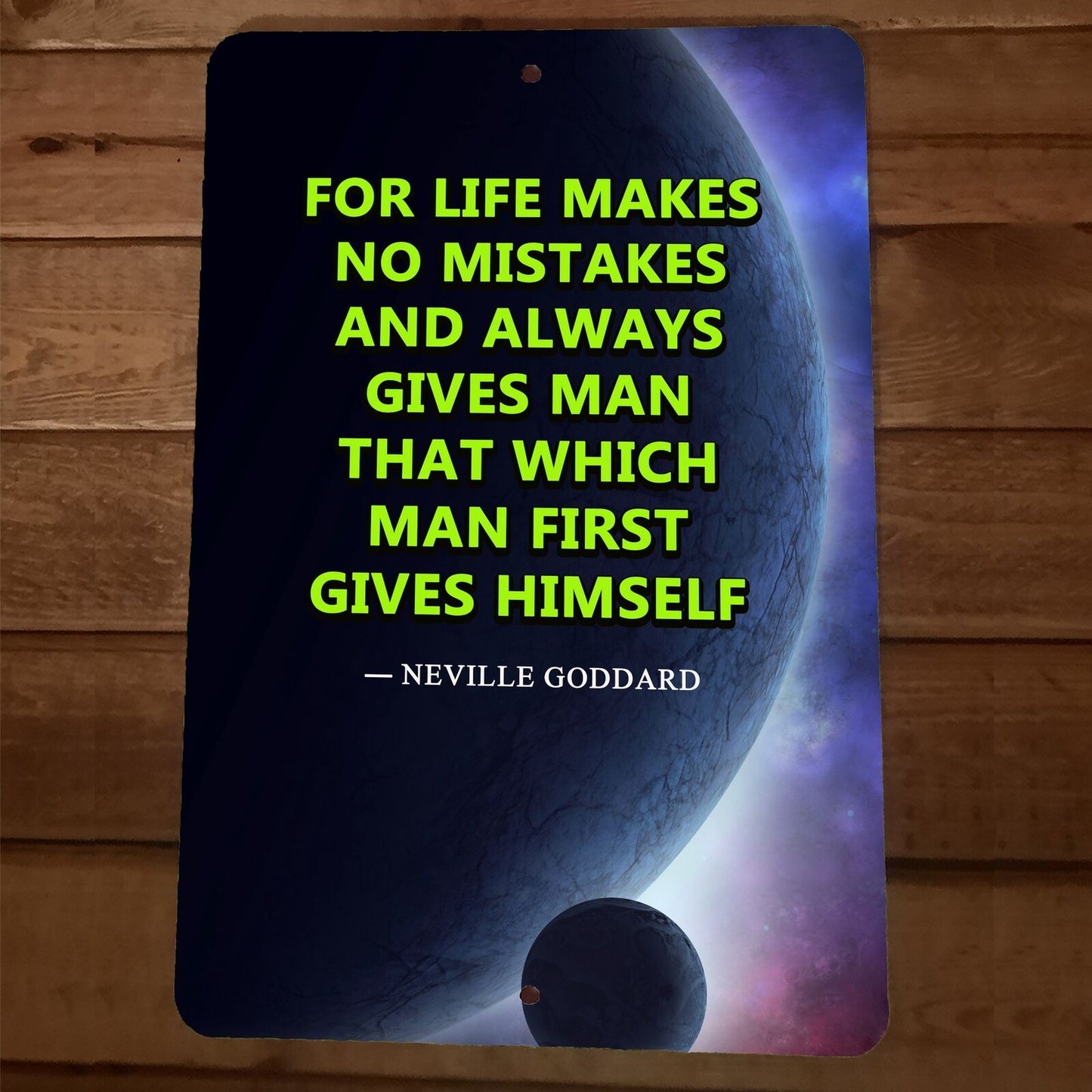 For Life Makes No Mistakes Quote Neville Goddard 8x12 Metal Wall Sign