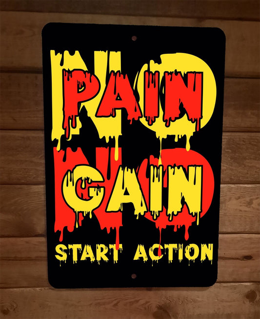 No Pain No Gain Start Action 8x12 Metal Wall Sign Poster