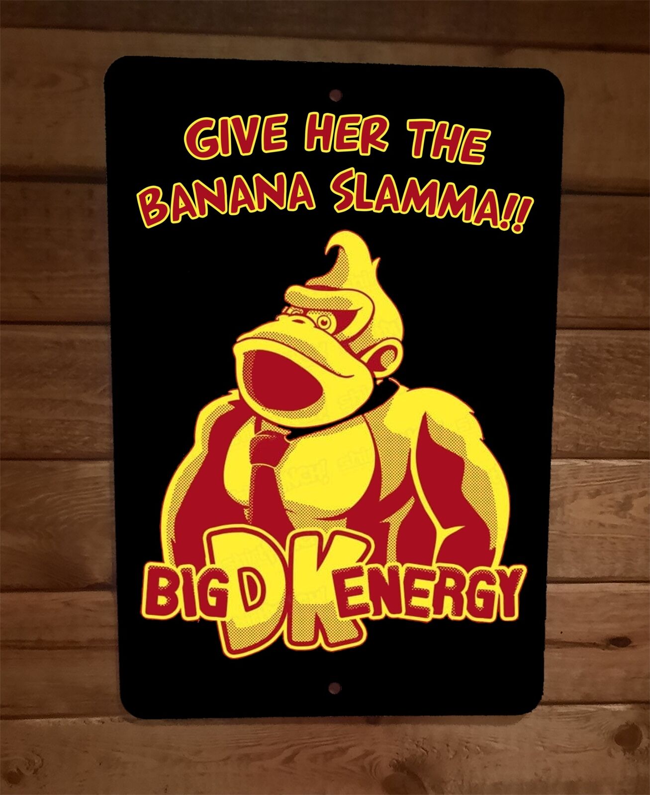 Give Her The Banana Slamma Big DK Energy 8x12 Metal Wall Sign