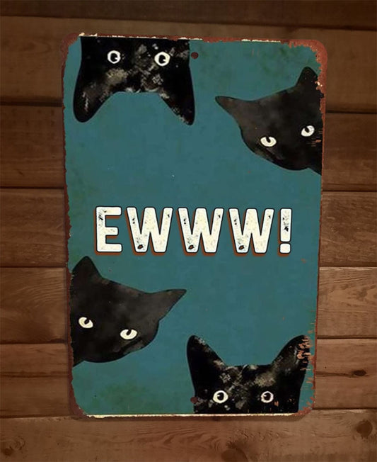 Black Cats Ewww 8x12 Metal Wall Sign Animal Poster