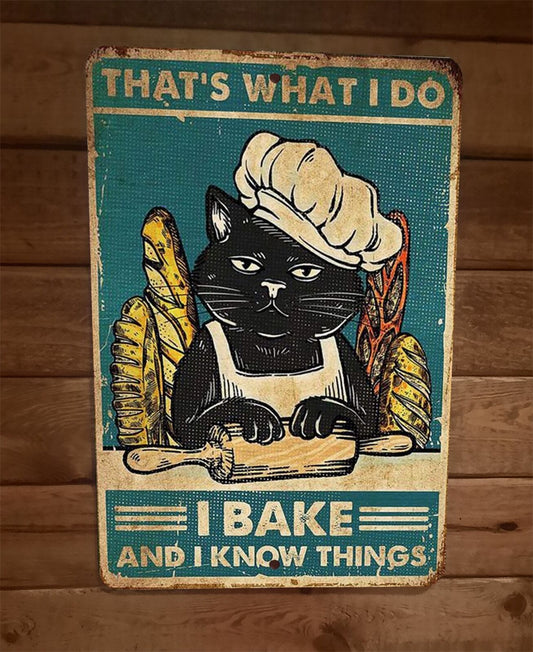 Thats What I do I Bake and I Know Things Cat 8x12 Metal Wall Animal Sign