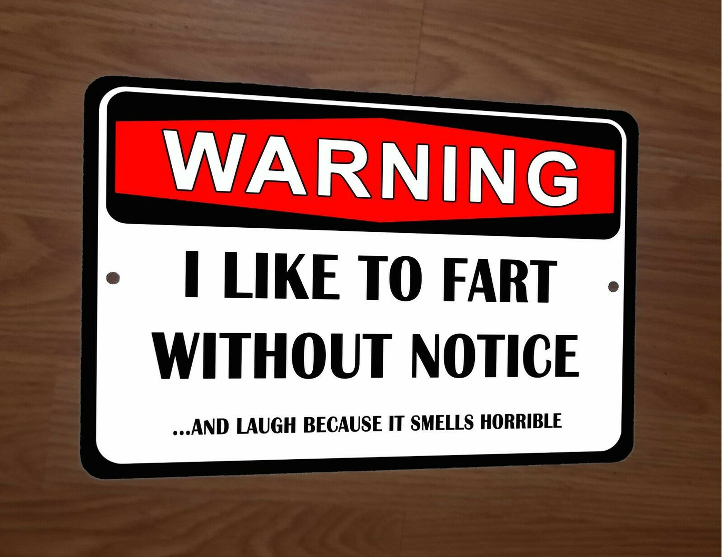 Warning I like To Fart Without Notice And Laugh 8x12 Metal Wall Sign