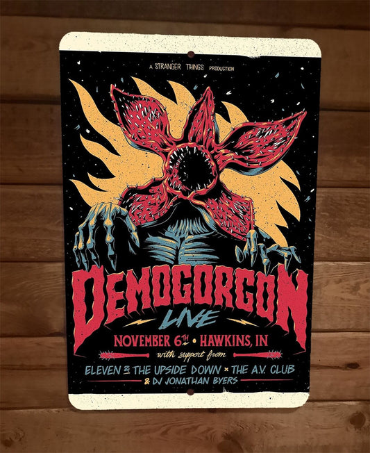 Demogorgan Live Nov 6th Hawkins IN Stranger Things TV Show 8x12 Metal Wall Sign