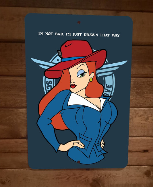 Im Not Bad Im Just Drawn That Way Jessica Rabbit 8x12 Metal Wall Poster Sign