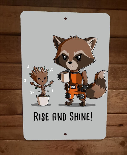 Rise and Shine Guardians 8x12 Metal Coffee Sign Groot Galaxy Rocket Raccoon