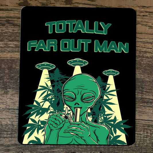 Mouse Pad Totally Far Out Man Alien Weed 420