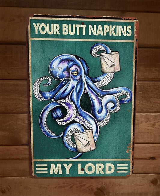 Your Butt Napkins My Lord Octopus 8x12 Metal Wall Sign Animal Poster #2