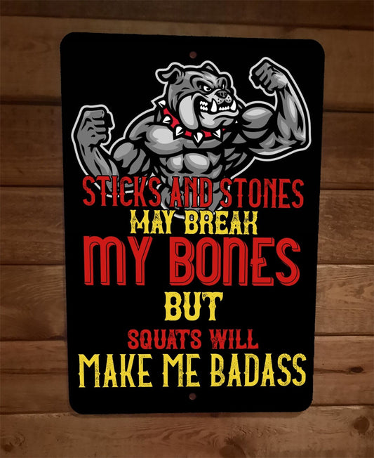 Squats Will Make Me Badass Bulldog Exercise Motivation 8x12 Metal Wall Sign