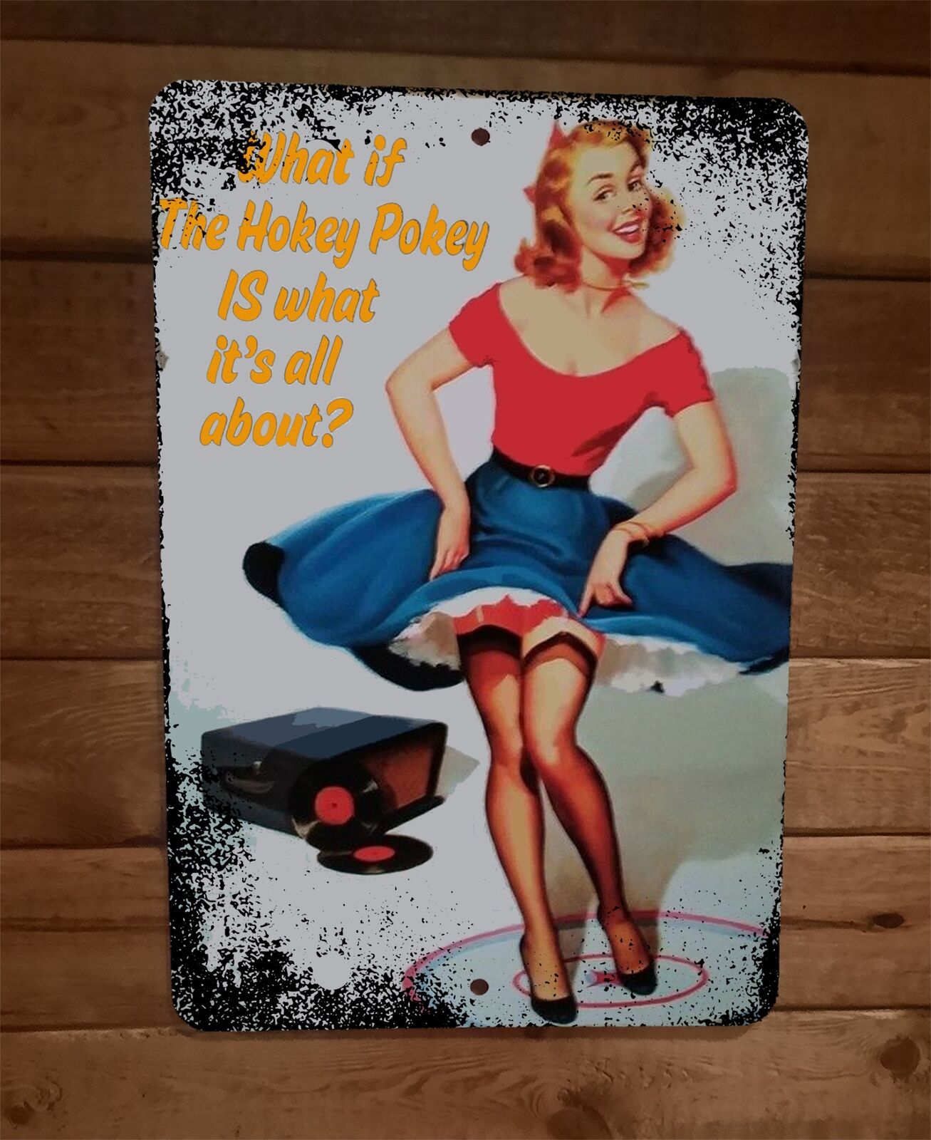 What if the Hokey Pokey Is What its All About 8x12 Metal Wall Sign