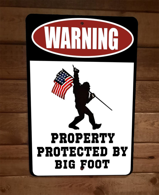 Property Protected By Big Foot 8x12 Metal Wall Sign Sasquatch USA Poster