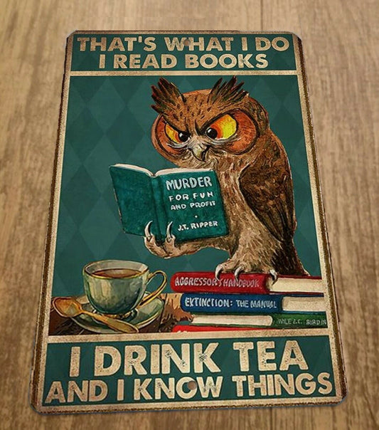 Thats What I Do Read Books Drink Tea Know Things 8x12 Metal Wall Sign