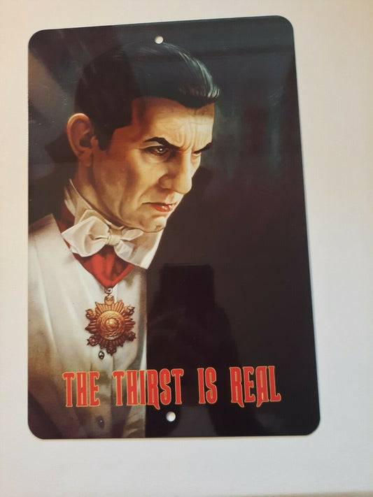 Dracula The Thirst is Real 8x12 Metal Wall Sign Garage Man Cave Horror Movie Poster