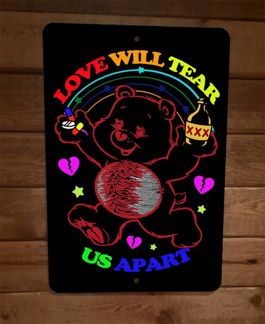 Love Will Tear Us Apart Care Bear 8x12 Metal Wall Sign