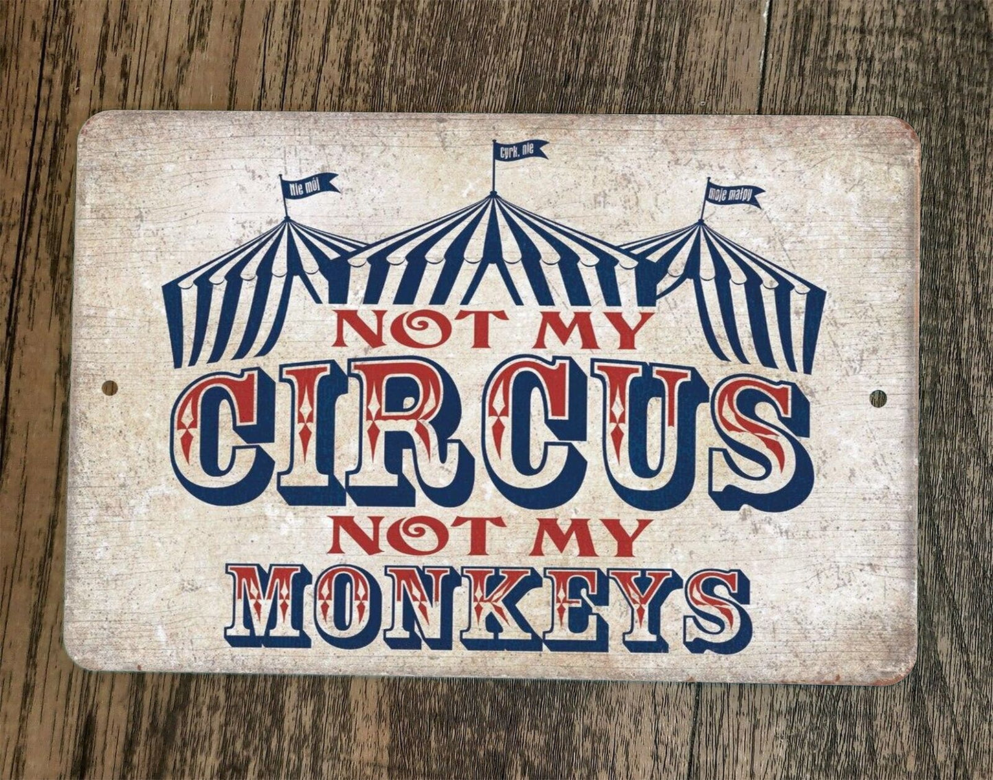 Vintage Look Not My Circus Not My Monkeys 8x12 Metal Wall Sign Poster