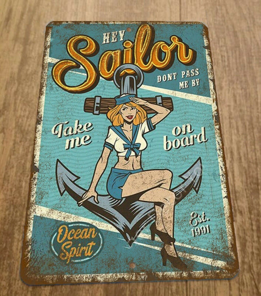 Hey Sailor Dont Pass Me By Take me on Board Vintage Look 8x12 Metal Wall Sign Garage Poster