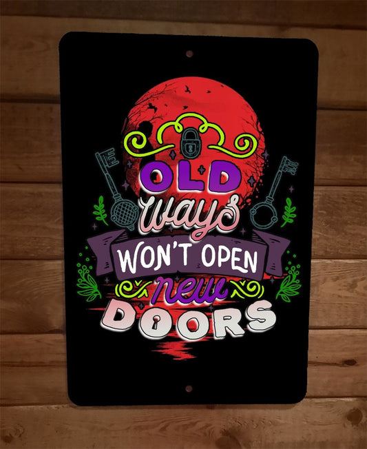 Old Ways Wont Open New Doors Phrase Quote 8x12 Metal Wall Sign Poster