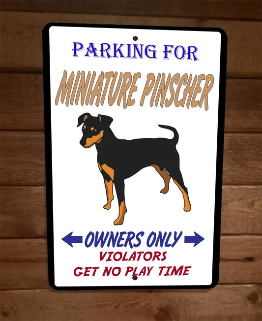 Parking for Miniature Pincher Dog Owners Only 8x12 Metal Wall Animal Sign