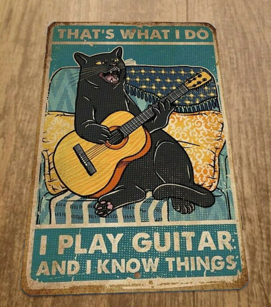 Thats What I Do Play Guitars and Know Things Black Cat 8x12 Metal Wall Sign