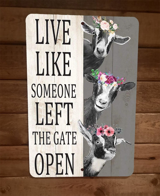 Live Like Someone Left The Gate Open Goats 8x12 Metal Wall Sign Animal Poster