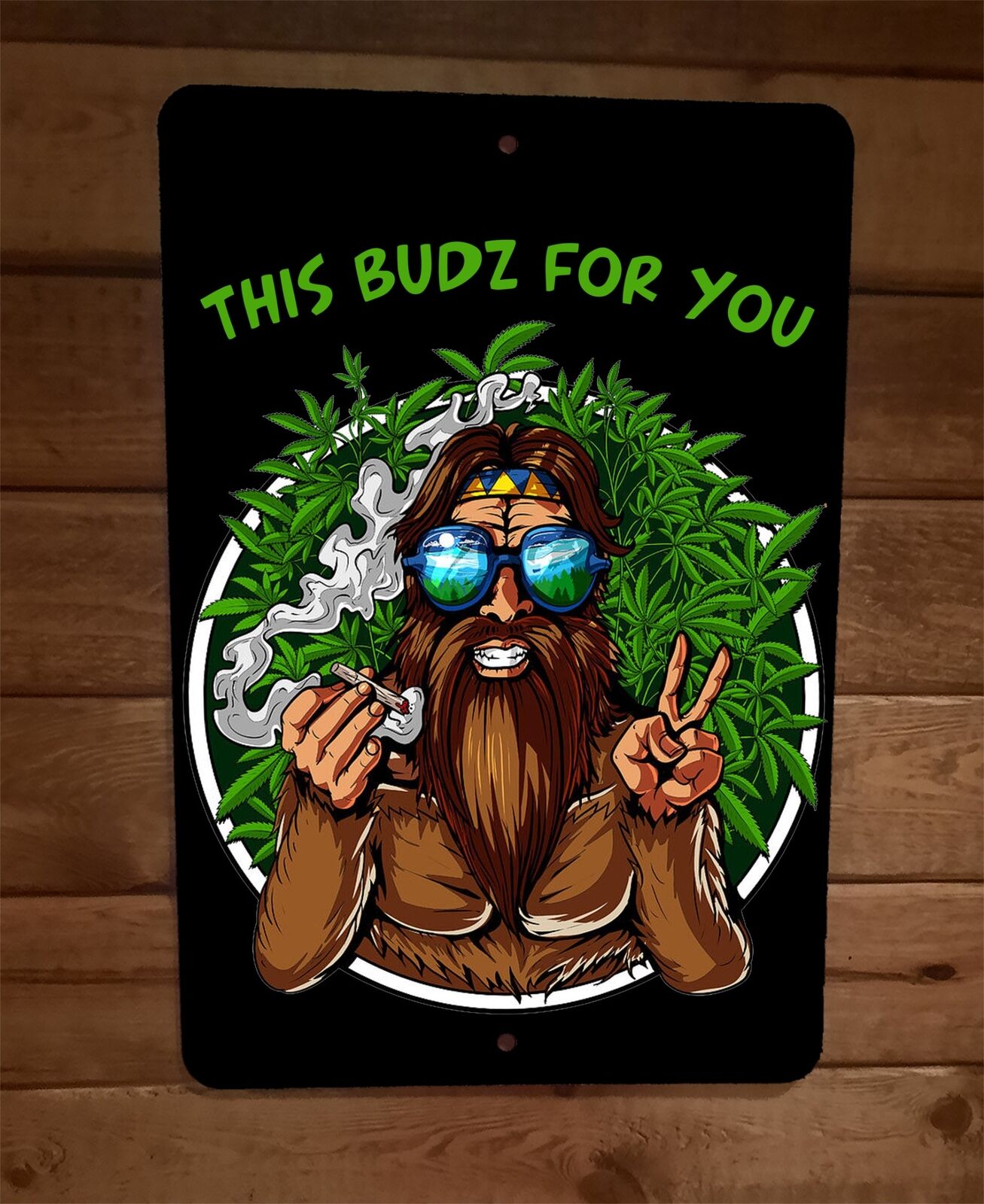This Budz For You Hippie Bigfoot 420 Mary Jane 8x12 Metal Wall Sign