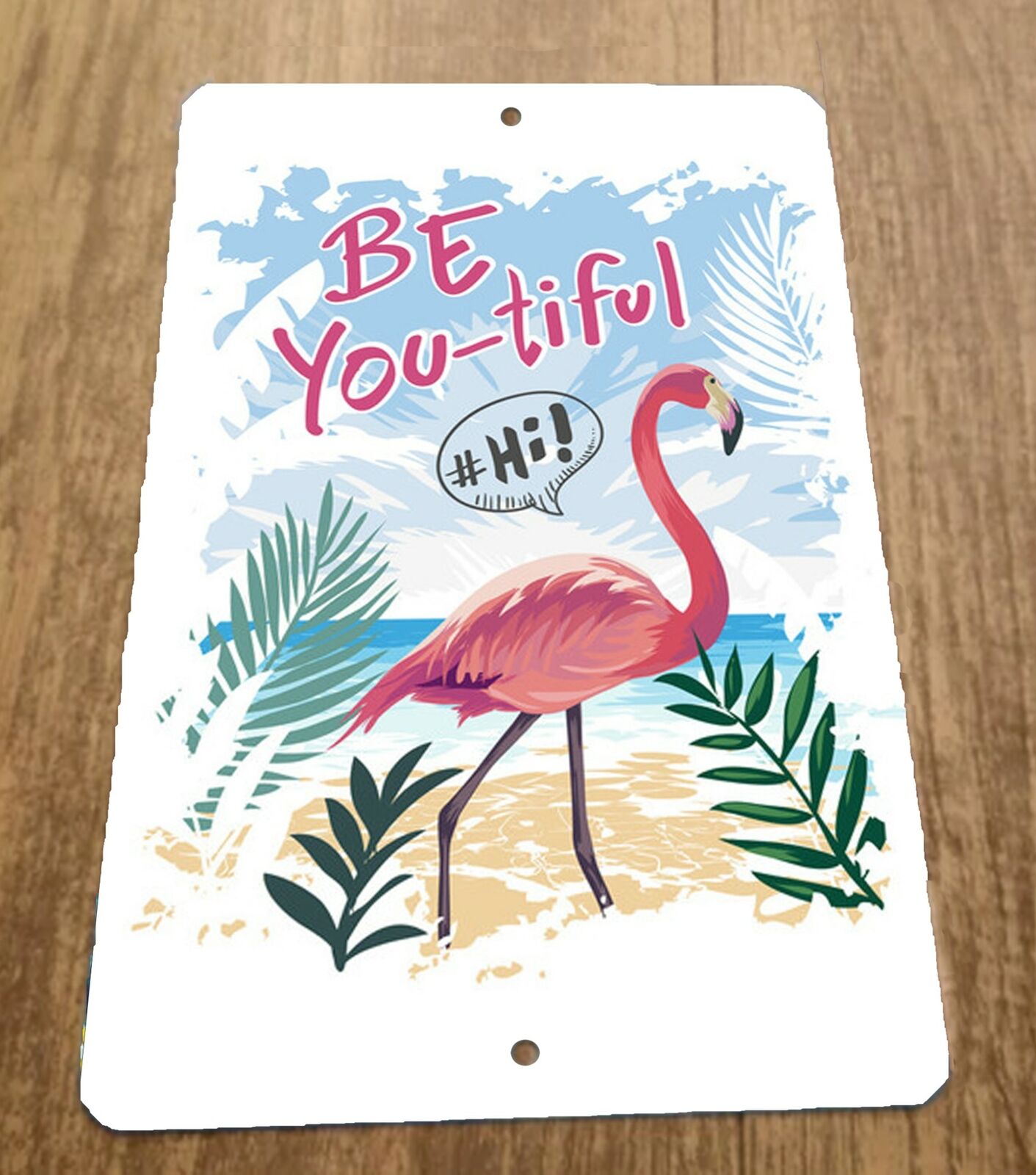 Be You Tiful Flamingo Art 8x12 Metal Wall Animal Sign
