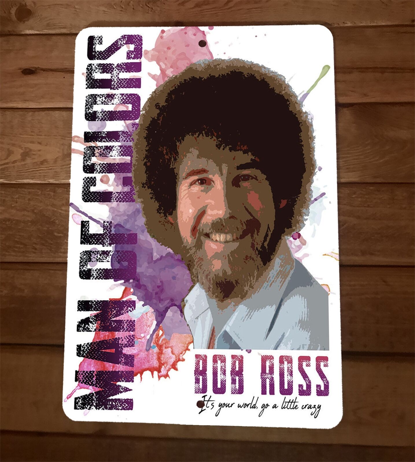 Bob Ross Man of Colors 8x12 Metal Wall Sign Poster