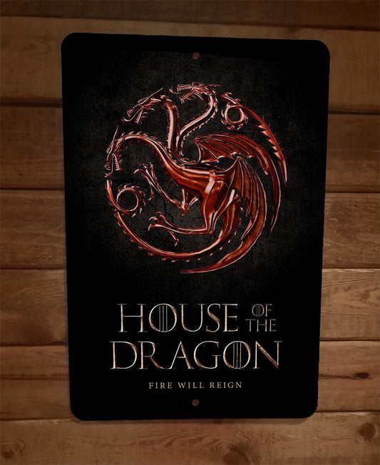 House of the Dragon Fire Will Reign 8x12 Metal Wall Sign Poster