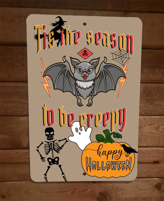 Tis the Season to be Creepy Happy Halloween Horror 8x12 Metal Wall Sign Poster