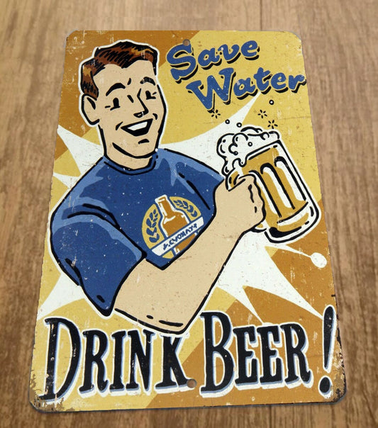 Save Water Drink Beer 8x12 Metal Wall Bar Sign