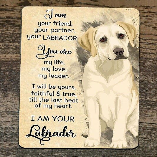 Mouse Pad I am Your Labrador Dog Friend