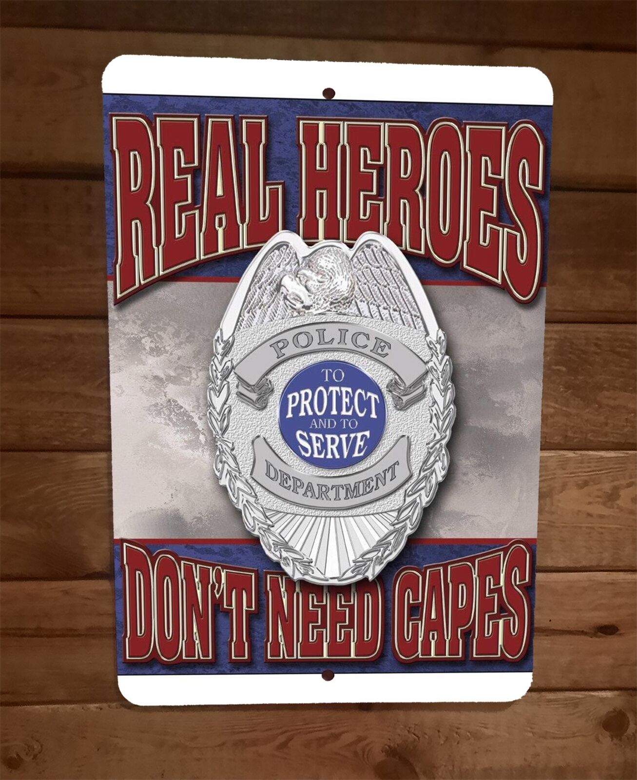 Police Department Real Heroes Dont Need Capes 8x12 Metal Wall Sign Poster