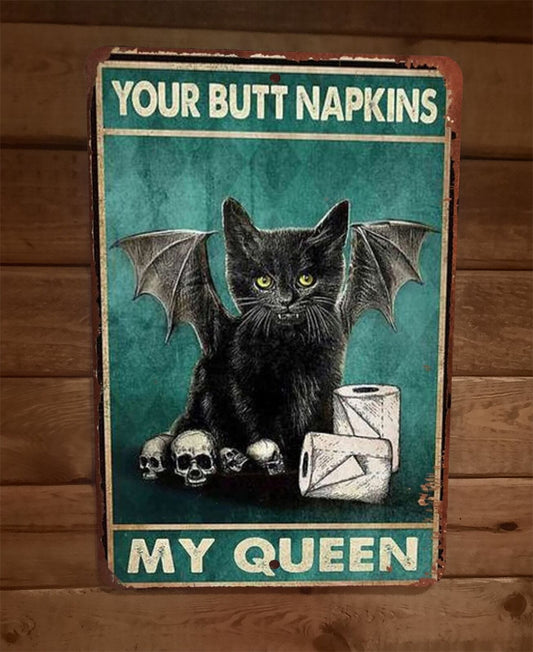 Your Butt Napkins My Queen Black Bat Cat 8x12 Metal Wall Sign Animal Poster