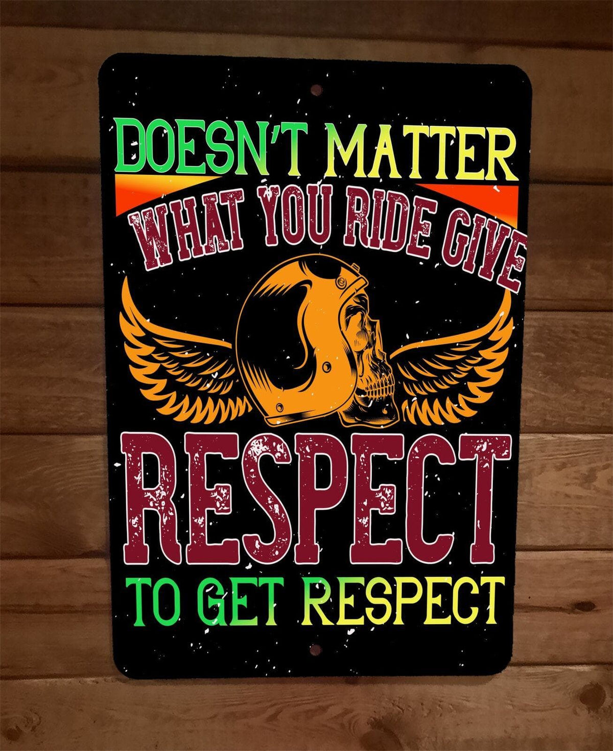 Motorcycle Respect Sign Give Respect to Get Respect Motorcycle 8x12 Metal Wall Sign Garage Pos ...