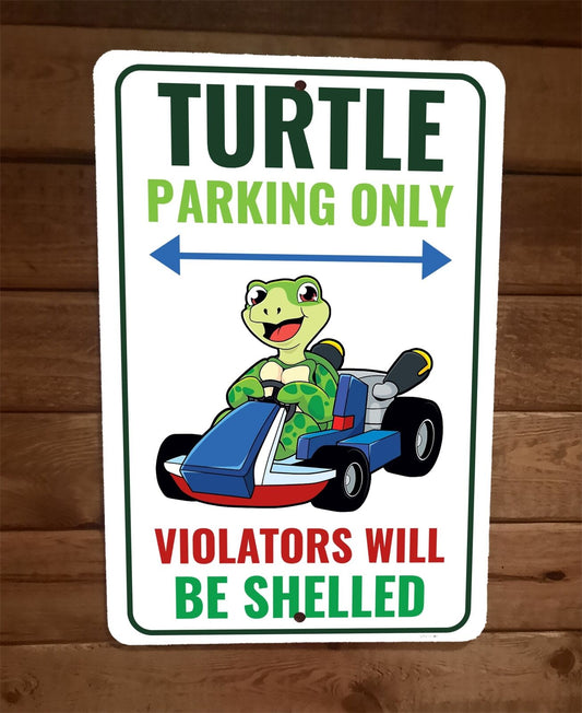 Turtle Parking Only Violators Shelled 8x12 Metal Wall Animal Sign