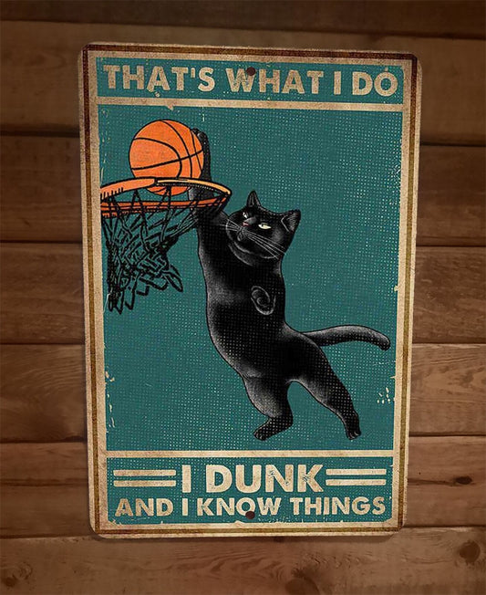 I Dunk Basketballs and Know Things Black Cat 8x12 Metal Wall Sign Animal Poster