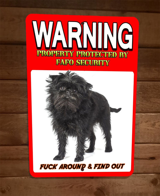 Property Protected FAFO Security Affenpinscher Dog 8x12 Metal Wall Animal Sign