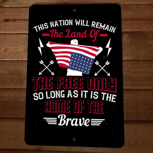 This Nation Will Remain Land of the Free 8x12 Metal Wall Sign Poster July 4th
