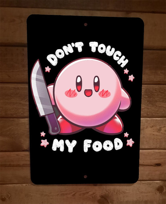 Don't Touch My Food Kirby 8x12 Metal Wall Sign