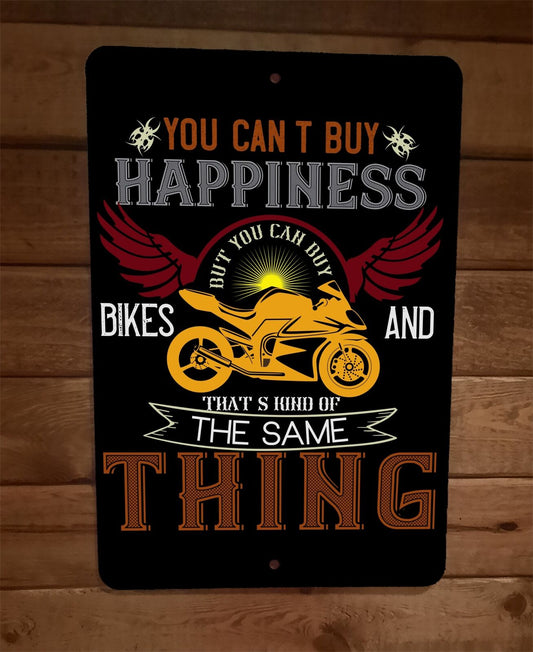 You Cant Buy Happiness But You Can Buy Bikes 8x12 Metal Wall Motorcycle Sign