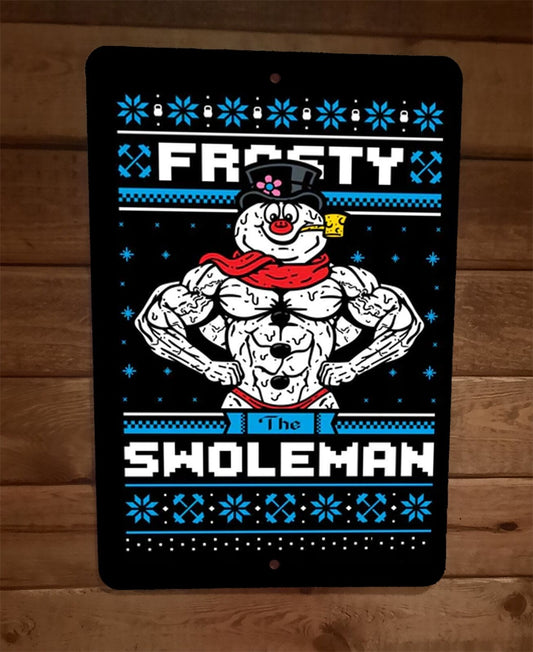 Frosty the Swoleman Snowman Christmas 8x12 Metal Wall Sign Poster Xmas