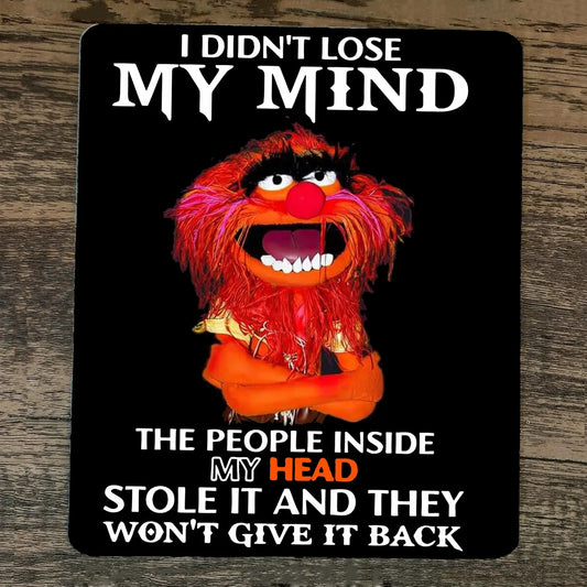 Mouse Pad I Didnt Lose My Mind Animal Muppets