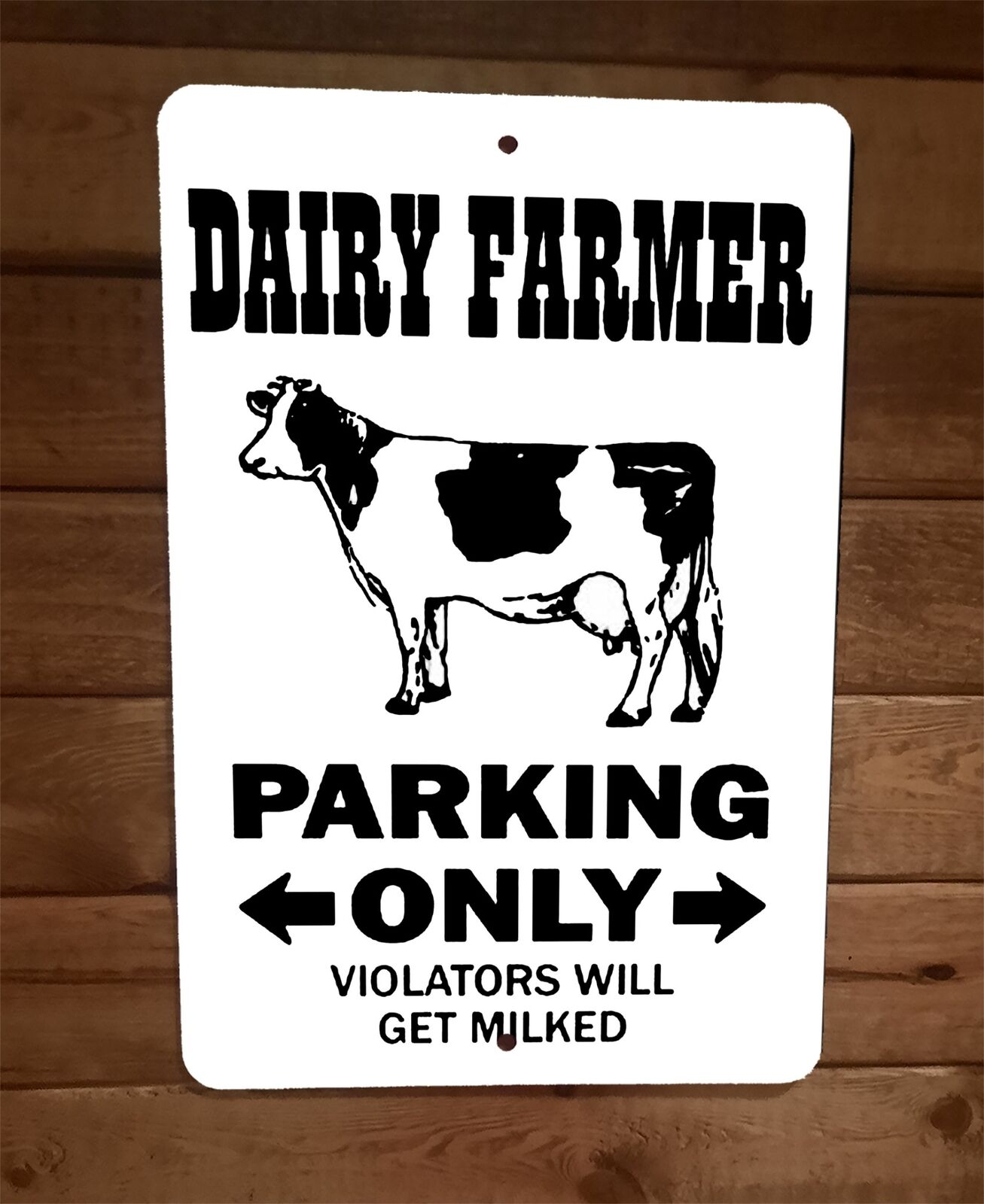 Dairy Farmer Parking Only Violators Get Milked Cow Animal 8x12 Metal Wall Sign