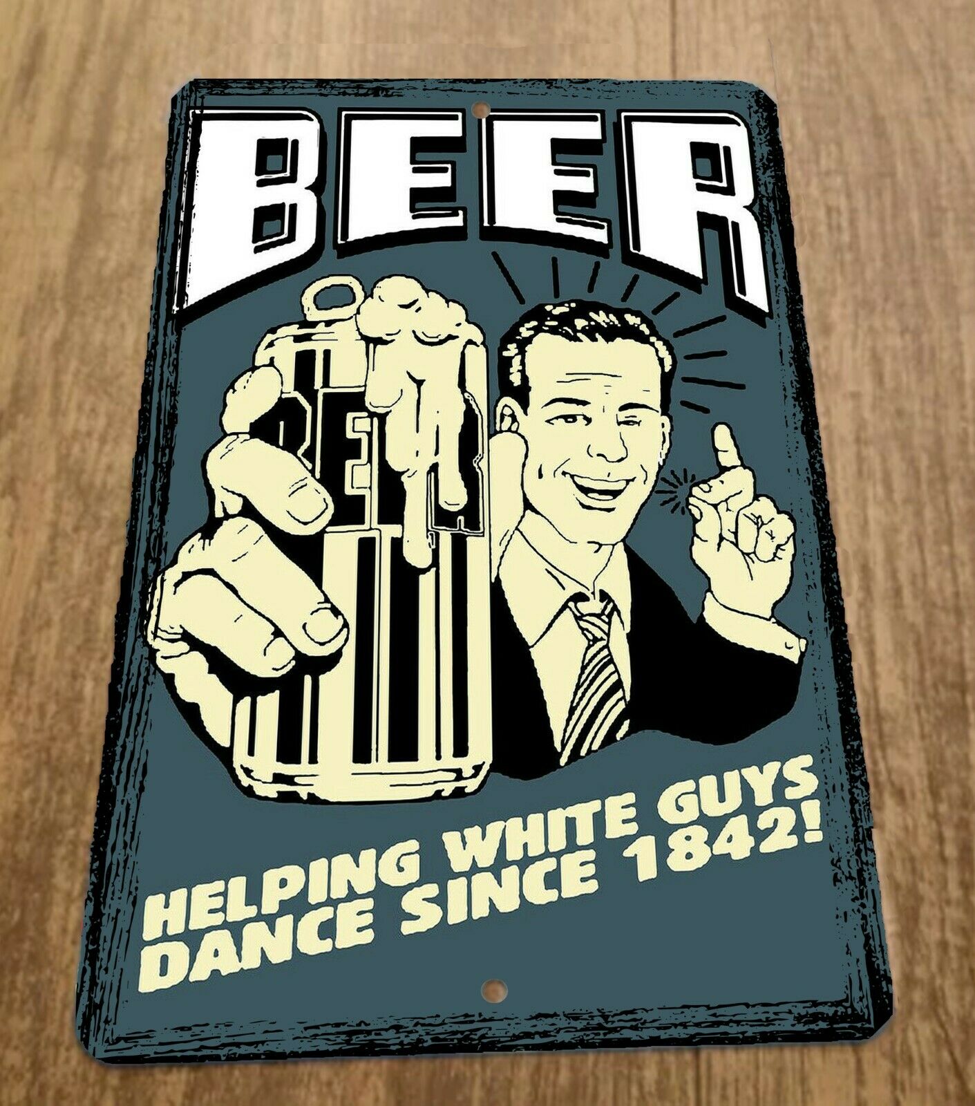 Beer Helping White Guys Dance Since 1842 Funny 8x12 Metal Wall Alcohol Bar Sign
